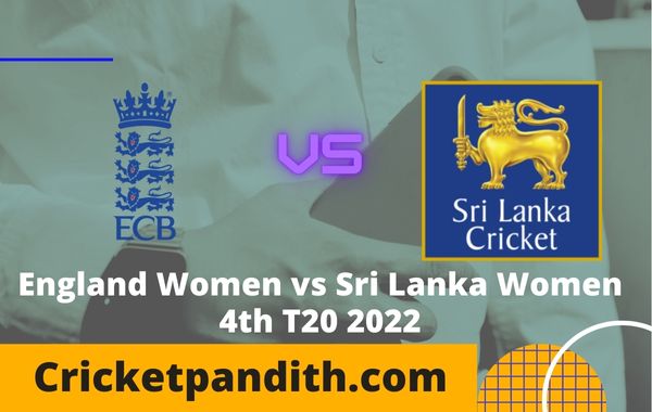 England Women vs Sri Lanka Women 4th T20 2022 Prediction