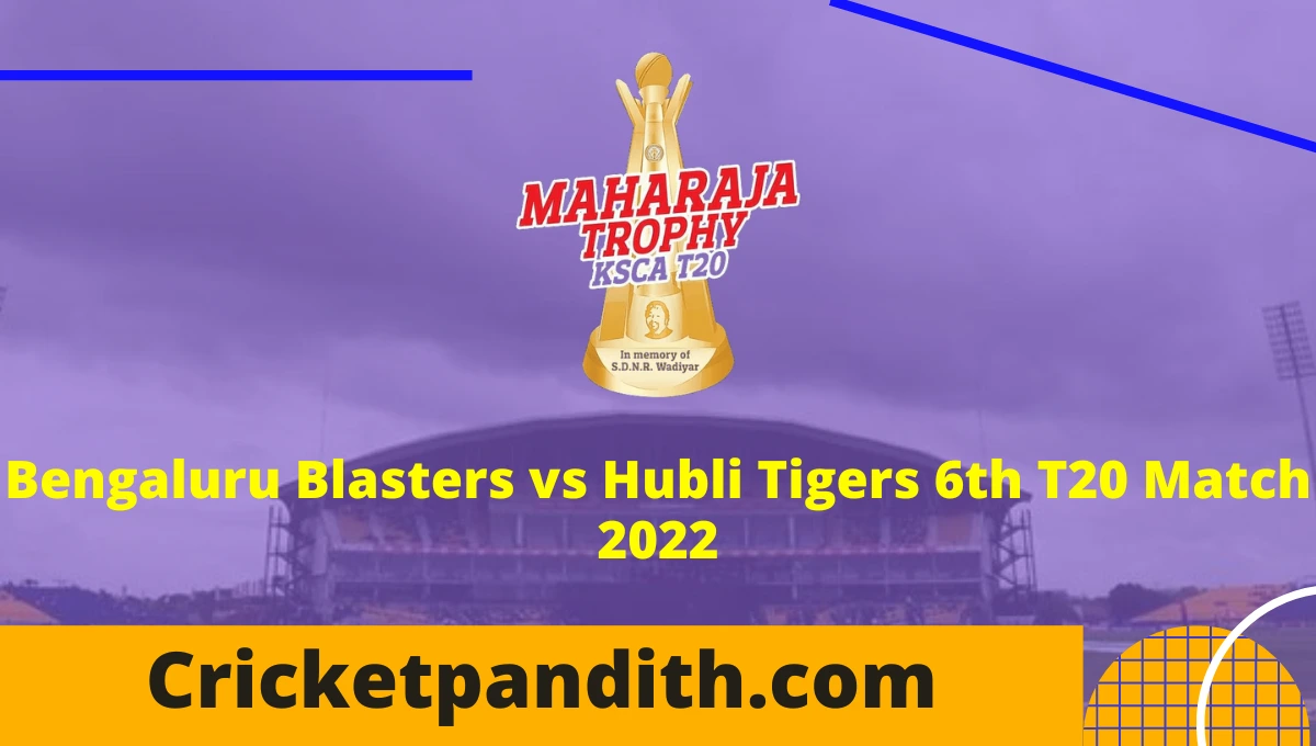 Bengaluru Blasters vs Hubli Tigers 6th T20 Maharaja Trophy KSCA 2022 Prediction