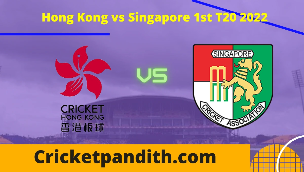 Hong Kong vs Singapore 1st T20 2022 Prediction