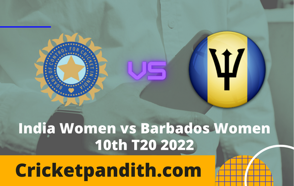 India Women vs Barbados Women 10th T20 2022 Prediction