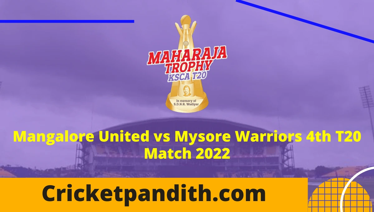 Mangalore United vs Mysore Warriors 4th T20 Maharaja Trophy KSCA 2022 Prediction