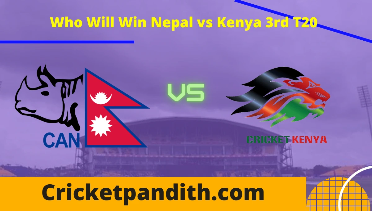 Nepal vs Kenya 3rd T20 2022 Prediction