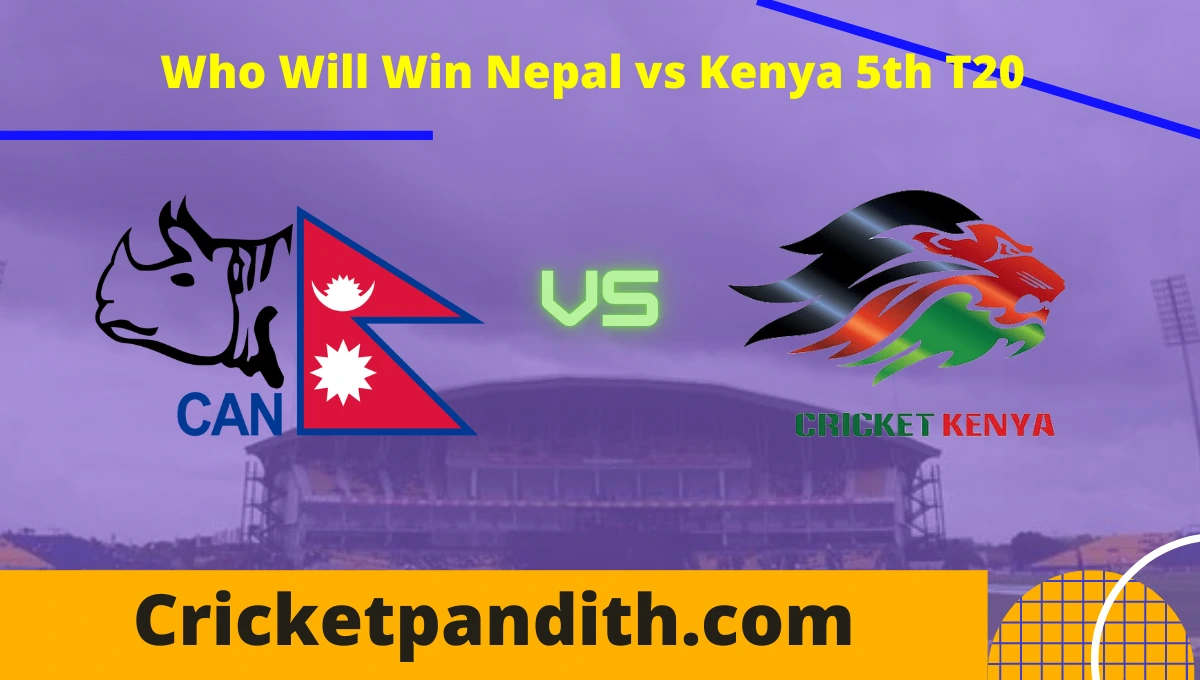 Nepal vs Kenya 5th T20 2022 Prediction