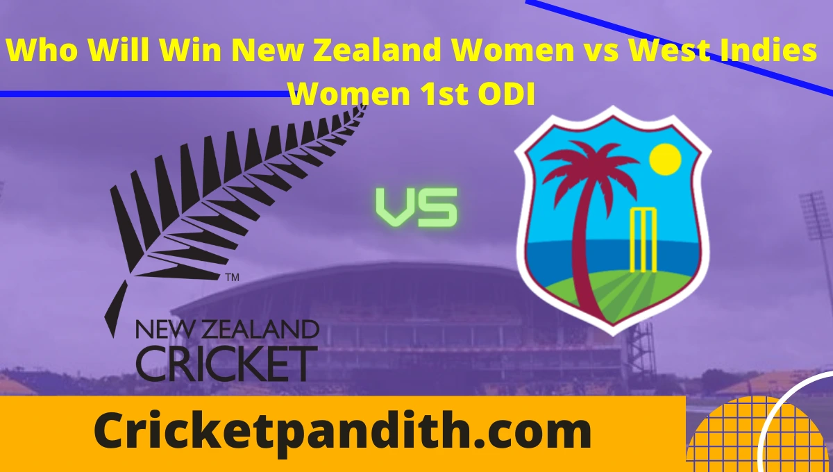 New Zealand Women vs West Indies Women 1st ODI 2022 Match Prediction