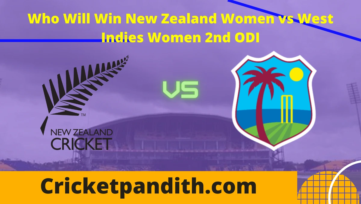 New Zealand Women vs West Indies Women 2nd ODI 2022 Match Prediction