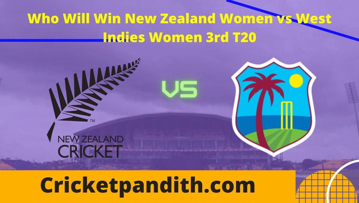 New Zealand Women vs West Indies Women 3rd T20 2022 Match Prediction